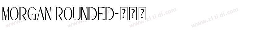 Morgan Rounded字体转换